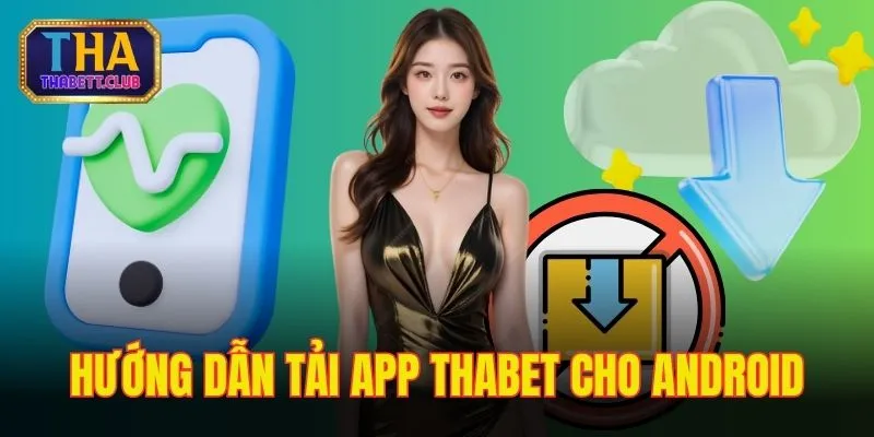 tai-app-thabet-huong-dan-tai-android