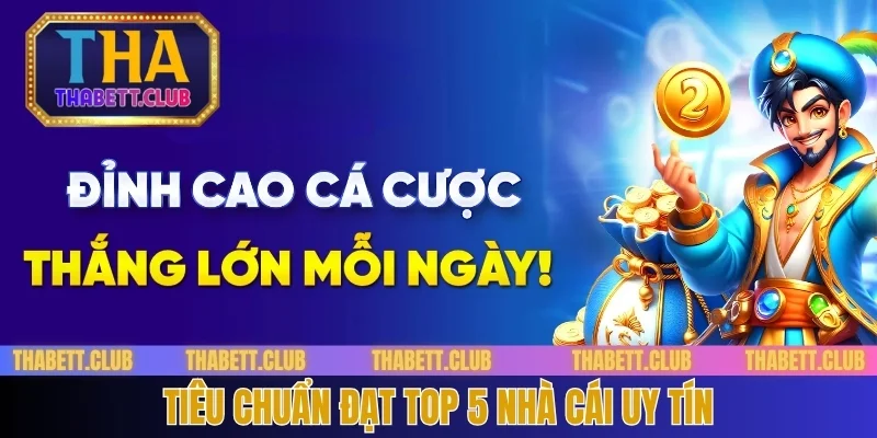 tieu-chuan-dat-top-5-nha-cai-uy-tin